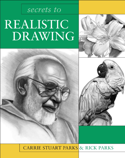 Book cover of Secrets to Realistic Drawing by Carrie Stuart Parks Book cover of Secrets to Realistic Drawing by Carrie Stuart Parks